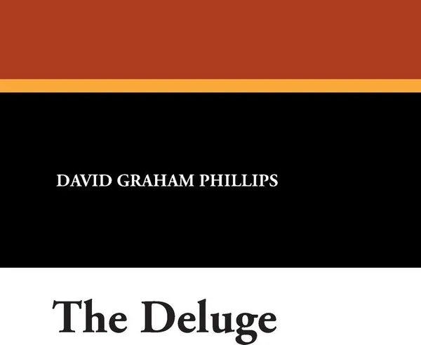 Обложка книги The Deluge, David Graham Phillips