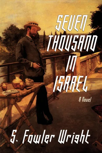 Обложка книги Seven Thousand in Israel, S. Fowler Wright