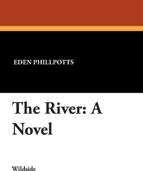 Обложка книги The River, Eden Phillpotts