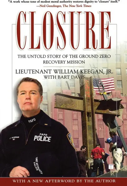 Обложка книги Closure. The Untold Story of the Ground Zero Recovery Mission, William Jr. Keegan