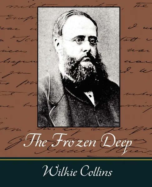 Обложка книги The Frozen Deep, Wilkie Collins, Wilkie Collins