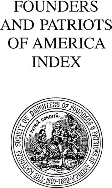 Обложка книги Founders and Patriots of America Index, Daughters of Founders and Patriots of a.