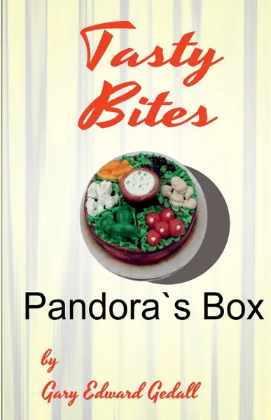 Обложка книги Tasty Bites Book 3. Pandora's Box, Gary Edward Gedall