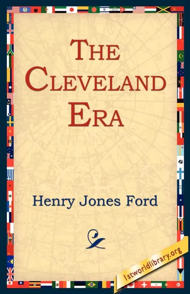 Обложка книги The Cleveland Era, Henry Jones Ford