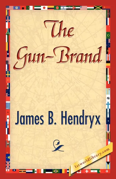 Обложка книги The Gun-Brand, B. Hendryx James B. Hendryx, James B. Hendryx