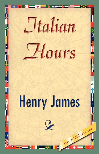 Обложка книги Italian Hours, Henry Jr. James, Henry James