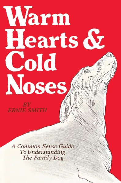 Обложка книги Warm Hearts & Cold Noses, Ernie Smith