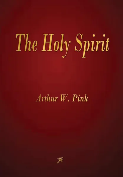 Обложка книги The Holy Spirit, Arthur W. Pink