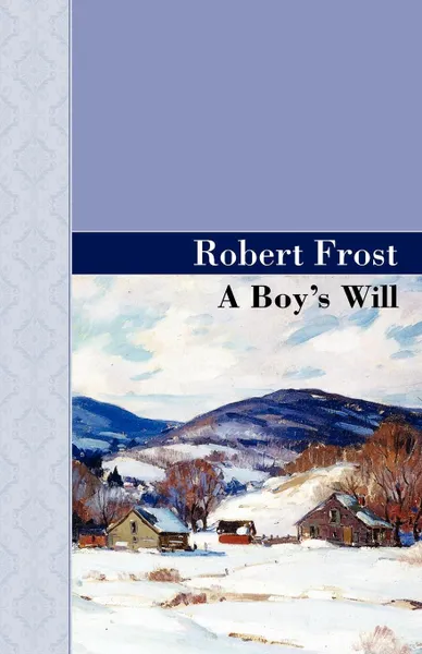 Обложка книги A Boy's Will, Robert Frost