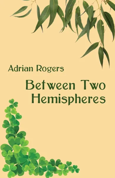 Обложка книги Between Two Hemispheres, Adrian Rogers