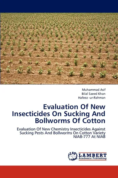 Обложка книги Evaluation of New Insecticides on Sucking and Bollworms of Cotton, Muhammad Asif, Bilal Saeed Khan, Hafeez -Ur-Rahman