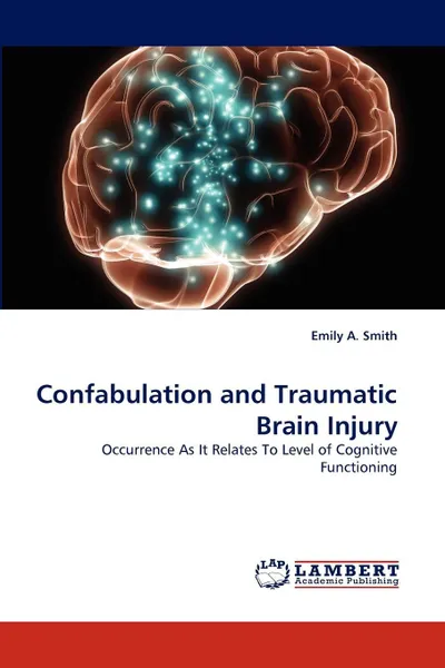 Обложка книги Confabulation and Traumatic Brain Injury, Emily A. Smith