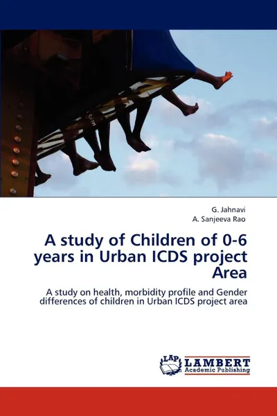 Обложка книги A Study of Children of 0-6 Years in Urban Icds Project Area, G. Jahnavi, A. Sanjeeva Rao