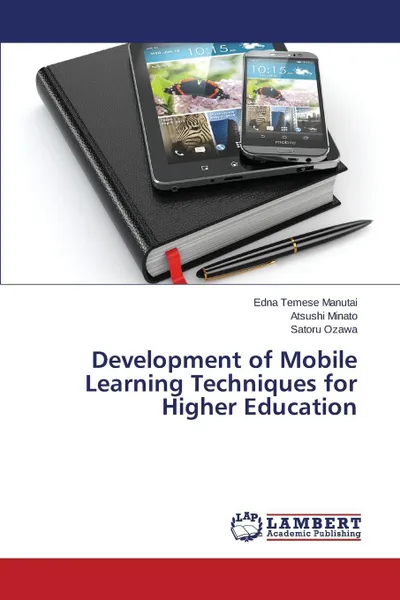 Обложка книги Development of Mobile Learning Techniques for Higher Education, Temese Manutai Edna, Minato Atsushi, Ozawa Satoru