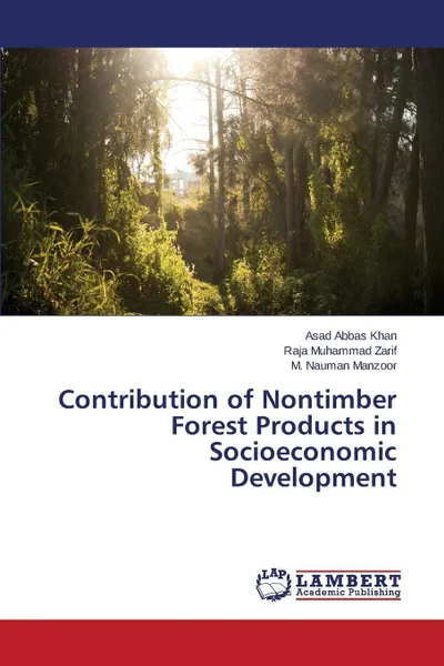 Обложка книги Contribution of Nontimber Forest Products in Socioeconomic Development, Khan Asad Abbas, Muhammad Zarif Raja, Nauman Manzoor M.