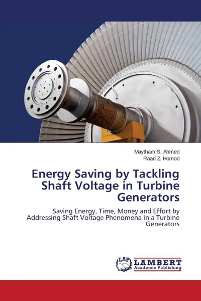 Обложка книги Energy Saving by Tackling Shaft Voltage in Turbine Generators, Ahmed Maytham S., Homod Raad Z.