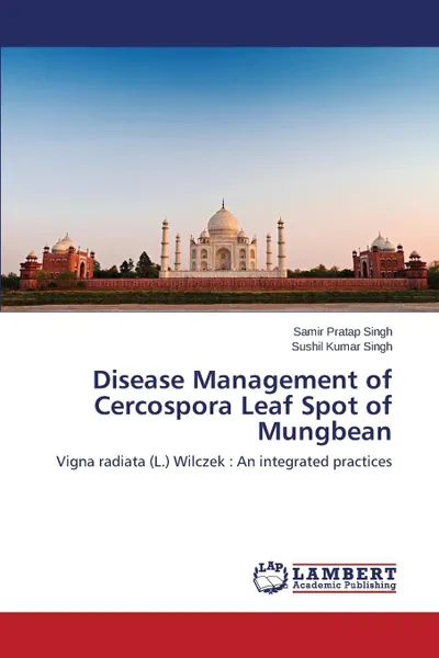 Обложка книги Disease Management of Cercospora Leaf Spot of Mungbean, Singh Samir Pratap, SINGH SUSHIL KUMAR