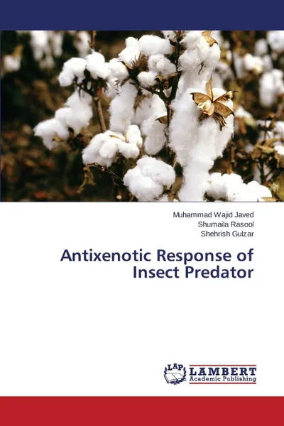 Обложка книги Antixenotic Response of Insect Predator, Wajid Javed Muhammad, Rasool Shumaila, Gulzar Shehrish