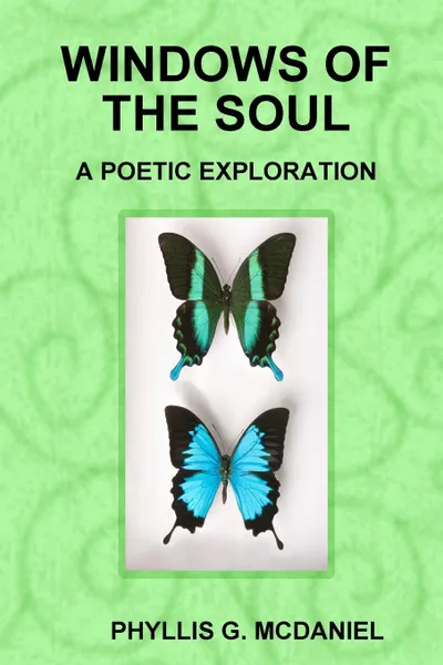 Обложка книги Windows of the Soul. A Poetic Exploration, Phyllis G. McDaniel