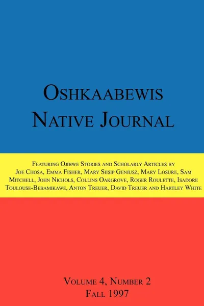 Обложка книги Oshkaabewis Native Journal (Vol. 4, No. 2), Anton Treuer, John Nichols, Collins Oakgrove