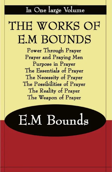 Обложка книги THE WORKS OF E.M BOUNDS, E.M Bounds