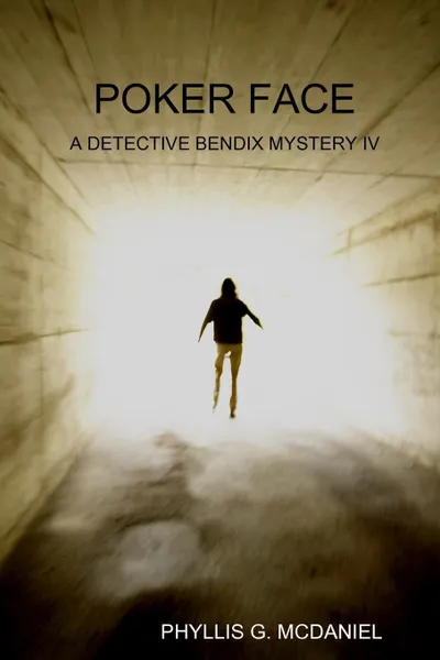 Обложка книги POKER FACE. A DETECTIVE BENDIX MYSTERY IV, PHYLLIS G. MCDANIEL