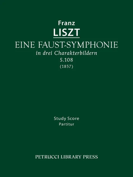 Обложка книги Eine Faust-Symphonie, S.108. Study score, Franz Liszt