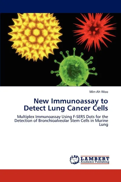 Обложка книги New Immunoassay to Detect Lung Cancer Cells, Min-Ah Woo