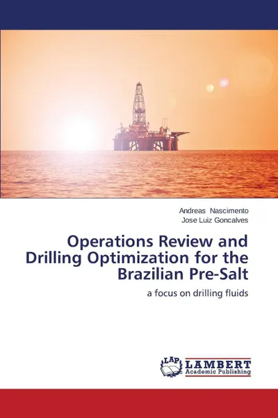 Обложка книги Operations Review and Drilling Optimization for the Brazilian Pre-Salt, Nascimento Andreas, Goncalves Jose Luiz