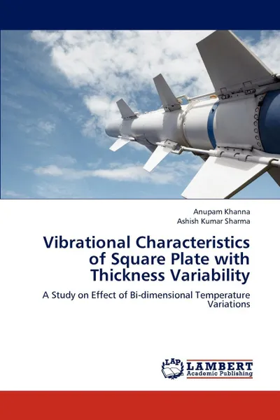 Обложка книги Vibrational Characteristics of Square Plate with Thickness Variability, Anupam Khanna, Ashish Kumar Sharma