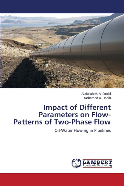 Обложка книги Impact of Different Parameters on Flow-Patterns of Two-Phase Flow, Al-Otaibi Abdullah M., Habib Mohamed A.