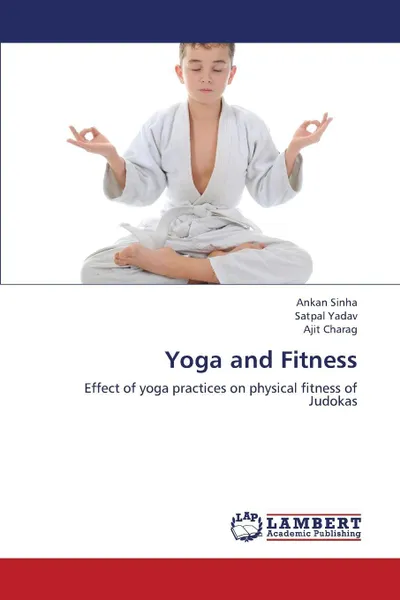 Обложка книги Yoga and Fitness, Sinha Ankan, Yadav Satpal, Charag Ajit