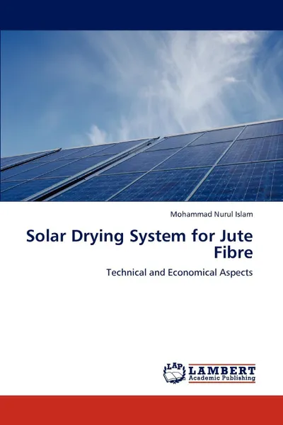 Обложка книги Solar Drying System for Jute Fibre, Mohammad Nurul Islam