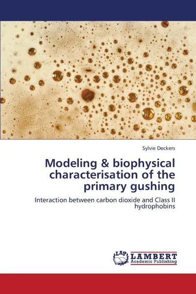 Обложка книги Modeling & Biophysical Characterisation of the Primary Gushing, Deckers Sylvie