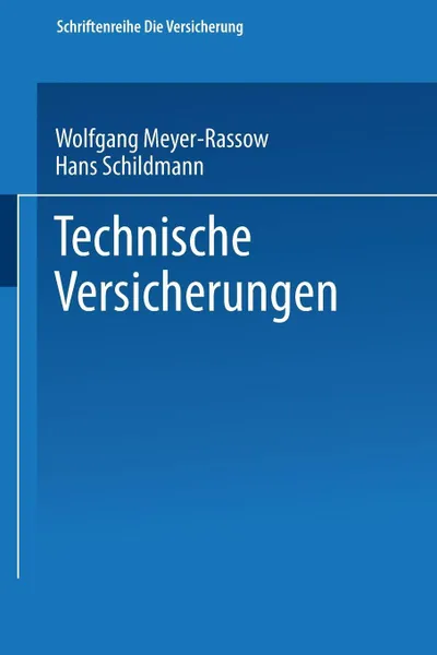 Обложка книги Technische Versicherungen, Wolfgang Meyer-Rassow, Hans Schildmann