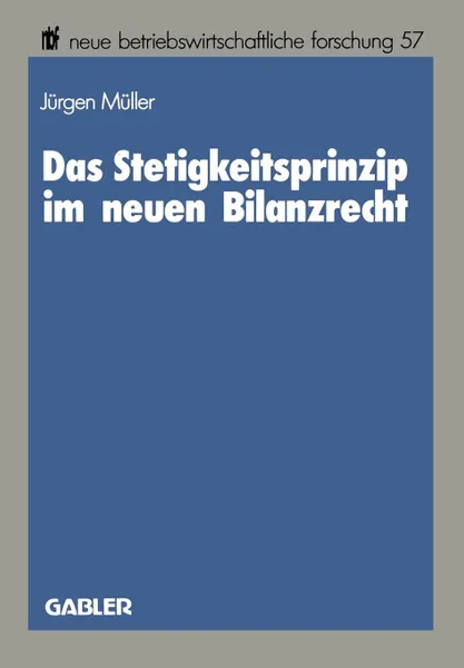 Обложка книги Das Stetigkeitsprinzip im neuen Bilanzrecht, Jürgen Müller