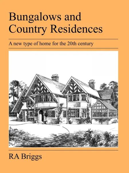 Обложка книги Bungalows and Country Residences, Robert Alexander Briggs