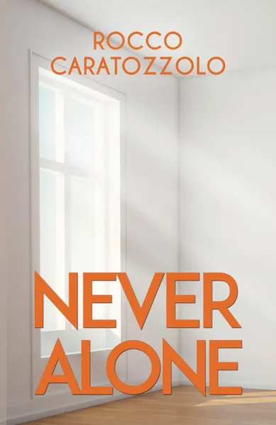 Обложка книги Never Alone, Rocco Caratozzolo