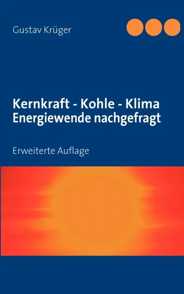 Обложка книги Kernkraft - Kohle - Klima   Energiewende nachgefragt, Gustav Krüger