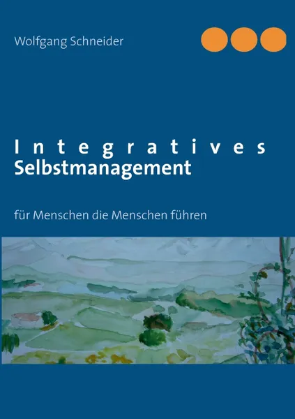 Обложка книги Integratives Selbstmanagement, Wolfgang Schneider