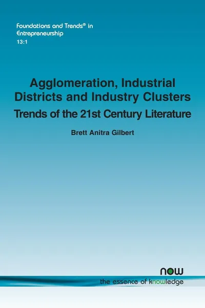 Обложка книги Agglomeration, Industrial Districts and Industry Clusters. Trends of the 21st Century, Brett Anitra Gilbert