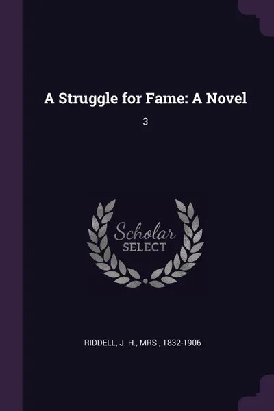 Обложка книги A Struggle for Fame. A Novel: 3, J H. Riddell