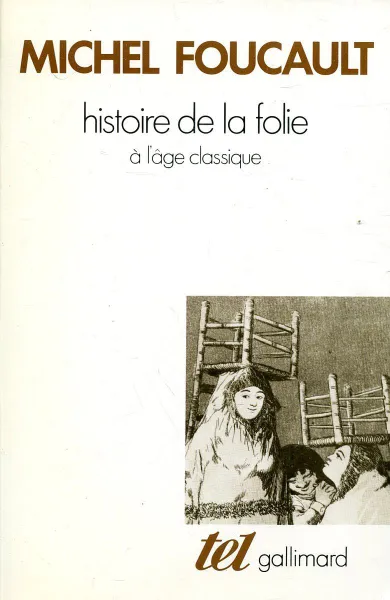 Обложка книги Histoire de la folie а I'аgе classique / История безумия в Классическую эпоху, Фуко М.