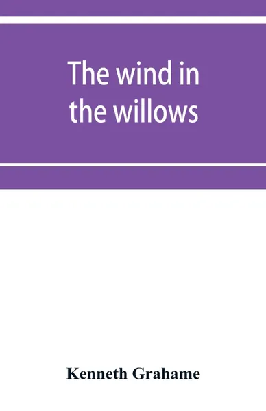 Обложка книги The wind in the willows, Kenneth Grahame