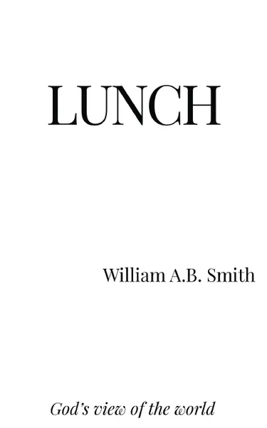 Обложка книги Lunch, William A.B. Smith