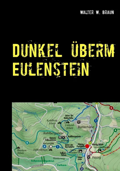 Обложка книги Dunkel uberm Eulenstein, Walter W. Braun