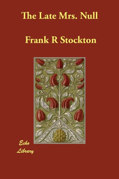 Обложка книги The Late Mrs. Null, Frank R Stockton