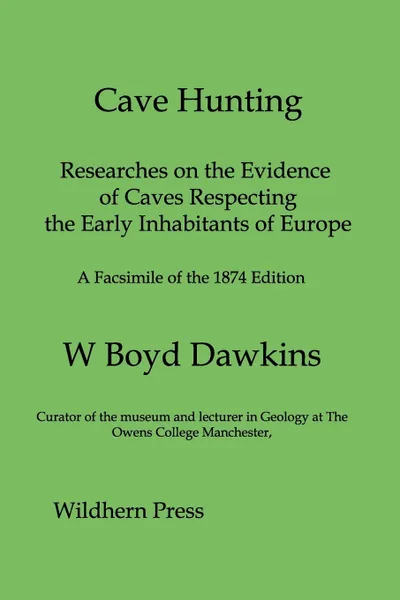 Обложка книги Cave Hunting. Researches on the Evidence of Caves Respecting the Early Inhabitants of Europe.   Ilustrated Edition, W Boyd Dawkins