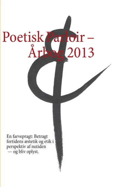 Обложка книги Poetisk Parloir - Arbog 2013, le Berthélaine