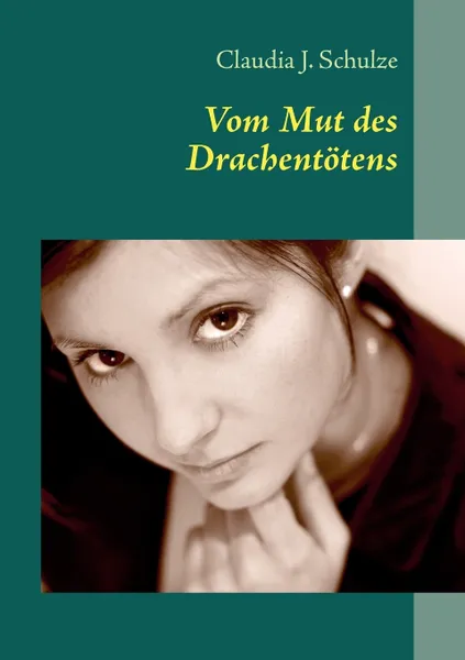 Обложка книги Vom Mut des Drachentotens, Claudia J. Schulze